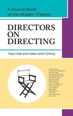 Les metteurs en scène et la mise en scène : Un livre source du théâtre moderne - Directors on Directing: A Source Book of the Modern Theatre