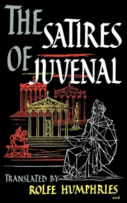 Les Satires de Juvénal - The Satires of Juvenal