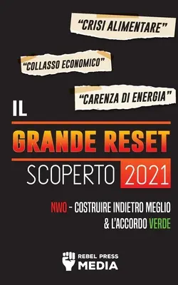 Il Grande Reset 2021 Scoperto : La crise alimentaire, la crise économique et la crise de l'énergie ; NWO - Costruire Indietro Meglio e l'Accordo Verde - Il Grande Reset 2021 Scoperto: Crisi Alimentare, Collasso Economico e Carenza di Energia; NWO - Costruire Indietro Meglio e l'Accordo Verde