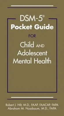 Dsm-5(r) Pocket Guide for Child and Adolescent Mental Health (Guide de poche pour la santé mentale des enfants et des adolescents) - Dsm-5(r) Pocket Guide for Child and Adolescent Mental Health