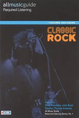 All Music Guide Required Listening : Classic Rock - All Music Guide Required Listening: Classic Rock