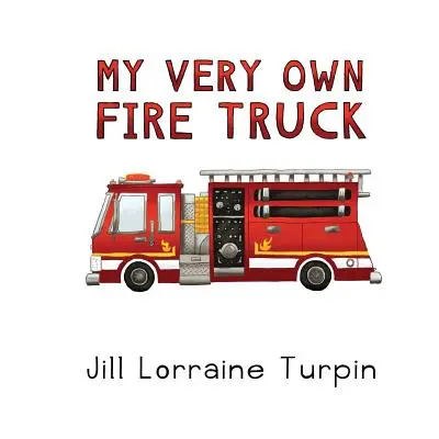 Mon propre camion de pompiers - My Very Own Fire Truck