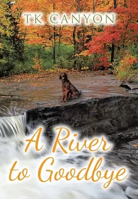 Une rivière en guise d'adieu - A River to Goodbye