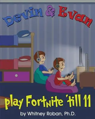 Devin et Evan jouent à Fortnite jusqu'à 11 heures : apprendre aux enfants l'importance du sommeil - Devin & Evan Play Fortnite 'Til 11: Teaching Children the Importance of Sleep