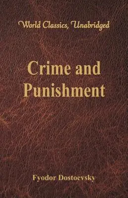 Crime et Châtiment (World Classics, Unabridged) - Crime and Punishment (World Classics, Unabridged)