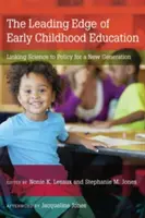 La pointe de l'éducation de la petite enfance : Relier la science à la politique pour une nouvelle génération - The Leading Edge of Early Childhood Education: Linking Science to Policy for a New Generation