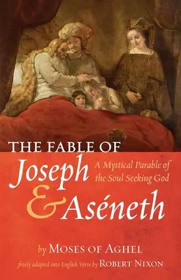 La fable de Joseph et Asneth - The Fable of Joseph and Asneth