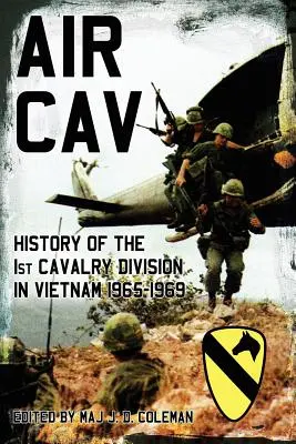 Air Cav : Histoire de la 1ère division de cavalerie au Vietnam 1965-1969 - Air Cav: History of the 1st Cavalry Division in Vietnam 1965-1969