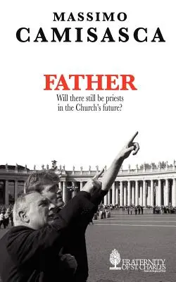 Père. Y aura-t-il encore des prêtres dans l'avenir de l'Église ? - Father. Will there still be priests in the Church's future?