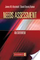 L'évaluation des besoins : Une vue d'ensemble : Kit d'évaluation des besoins 1 - Needs Assessment: An Overview: Needs Assessment Kit 1