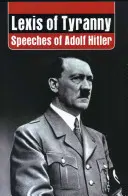 Lexis of Tyranny : Discours d'Adolf Hitler - Lexis of Tyranny: Speeches of Adolf Hitler