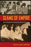 Les coutures de l'empire : Race et radicalisme à Porto Rico et aux États-Unis - Seams of Empire: Race and Radicalism in Puerto Rico and the United States