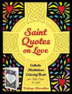 Citations de saints sur l'amour Livre de coloriage de méditations catholiques : plus des cartes de notes à colorier - Saint Quotes on Love Catholic Meditations Coloring Book: plus Note Cards to Color