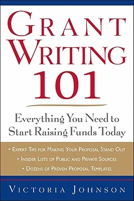 Grant Writing 101 : Tout ce dont vous avez besoin pour commencer à collecter des fonds dès aujourd'hui - Grant Writing 101: Everything You Need to Start Raising Funds Today