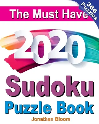 Le livre de grilles de sudoku 2020 indispensable : 366 grilles de sudoku quotidiennes pour l'année bissextile 2020. 5 niveaux de difficulté (de facile à difficile) - The Must Have 2020 Sudoku Puzzle Book: 366 daily sudoku puzzles for the 2020 leap year. 5 levels of difficulty (easy to hard)