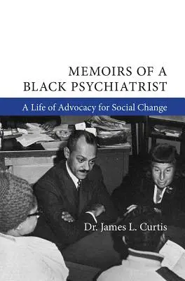 Mémoires d'un psychiatre noir : Une vie de plaidoyer pour le changement social - Memoirs of a Black Psychiatrist: A Life of Advocacy for Social Change