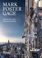Mark Foster Gage : Projets et provocations - Mark Foster Gage: Projects and Provocations