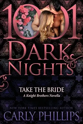 Prenez la mariée : Une novella des frères Knight - Take the Bride: A Knight Brothers Novella