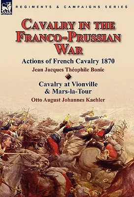 La cavalerie dans la guerre franco-prussienne - Cavalry in the Franco-Prussian War