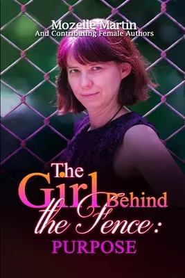 La fille derrière la clôture : Le but - Girl Behind the Fence: Purpose