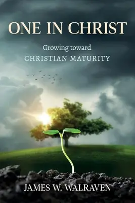 Un dans le Christ : Grandir vers la maturité chrétienne - One in Christ: Growing Toward Christian Maturity