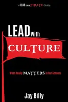 Diriger avec la culture : Ce qui compte vraiment dans nos écoles - Lead with Culture: What Really Matters in Our Schools