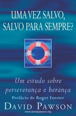 Uma Vez Salvo, Salvo Para Sempre ? - Uma Vez Salvo, Salvo Para Sempre?