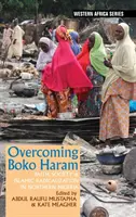 Vaincre Boko Haram : Foi, société et radicalisation islamique dans le nord du Nigeria - Overcoming Boko Haram: Faith, Society & Islamic Radicalization in Northern Nigeria