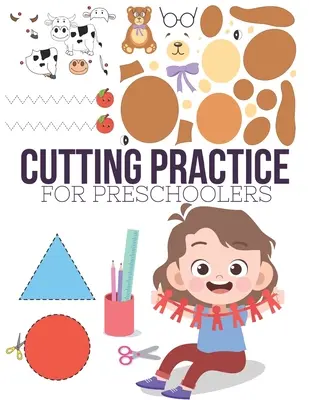 Pratique du découpage : Cahier d'exercices de découpage et de collage de 100 pages pour les enfants de 3 à 5 ans, de la maternelle au jardin d'enfants. - Cutting Practice: Scissor skills for preschoolers to kindergarteners ages 3 to 5, cut and paste workbook with 100 pages.