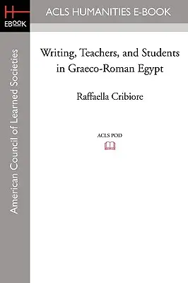 Écriture, enseignants et étudiants dans l'Égypte gréco-romaine - Writing, Teachers, and Students in Graeco-Roman Egypt