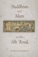 Bouddhisme et islam sur la route de la soie - Buddhism and Islam on the Silk Road