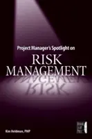 Pleins feux sur la gestion des risques pour les chefs de projet - Project Manager's Spotlight on Risk Management