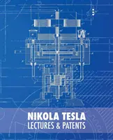 Nikola Tesla : Conférences et brevets - Nikola Tesla: Lectures and Patents