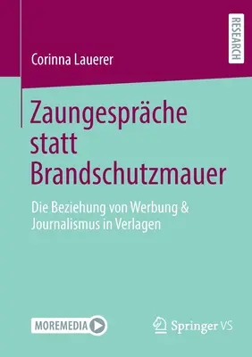 Zaungesprche Statt Brandschutzmauer : La relation entre le travail et le journalisme dans la vie quotidienne - Zaungesprche Statt Brandschutzmauer: Die Beziehung Von Werbung & Journalismus in Verlagen