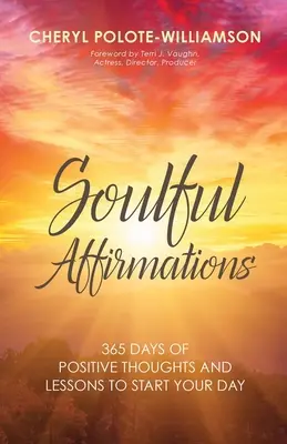 Affirmations de l'âme : 365 jours de pensées et de leçons positives pour commencer la journée - Soulful Affirmations: 365 Days of Positive Thoughts and Lessons to Start Your Day