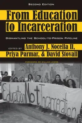 De l'éducation à l'incarcération : démanteler le pipeline de l'école à la prison, deuxième édition - From Education to Incarceration; Dismantling the School-to-Prison Pipeline, Second Edition