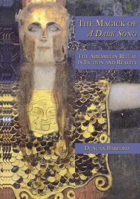 La magie d'un chant sombre : Le rituel d'Abramelin dans la fiction et la réalité - The Magick of A Dark Song: The Abramelin Ritual in Fiction and Reality