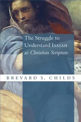 Lutte pour comprendre Isaïe en tant qu'Écriture chrétienne - Struggle to Understand Isaiah as Christian Scripture