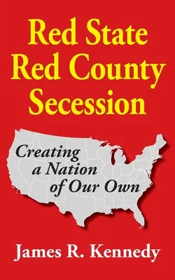 État rouge - Sécession du comté rouge - Red State - Red County Secession