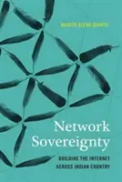 Souveraineté du réseau : Construire l'Internet dans les pays indiens - Network Sovereignty: Building the Internet across Indian Country