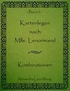 Les livres de poche de Mlle Lenormand : Kombinationen Band 2 - Kartenlegen nach Mlle. Lenormand: Kombinationen Band 2