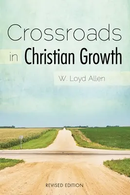 Les carrefours de la croissance chrétienne - Crossroads in Christian Growth