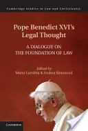 La pensée juridique du pape Benoît XVI - Pope Benedict XVI's Legal Thought