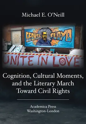 Cognition, moments culturels et marche littéraire vers les droits civiques - Cognition, Cultural Moments, and the Literary March Toward Civil Rights