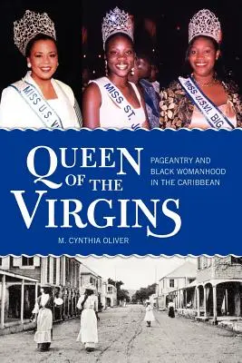 La reine des vierges : L'apparat et la féminité noire dans les Caraïbes - Queen of the Virgins: Pageantry and Black Womanhood in the Caribbean