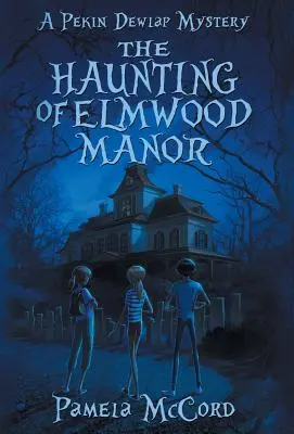 La hantise du manoir d'Elmwood - The Haunting of Elmwood Manor