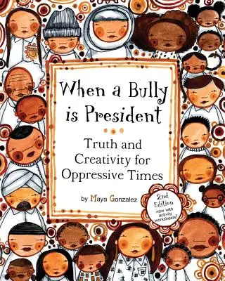 Quand un tyran est président : Vérité et créativité pour une époque oppressive - When a Bully is President: Truth and Creativity for Oppressive Times