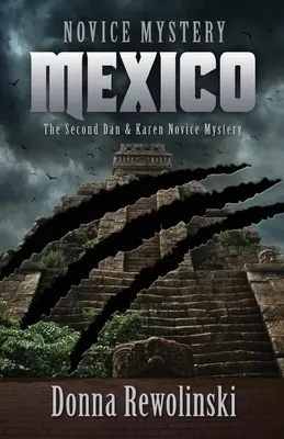 Mystère Novice - Mexique : Le deuxième mystère de Dan et Karen - Novice Mystery - Mexico: The Second Dan and Karen Novice Mystery