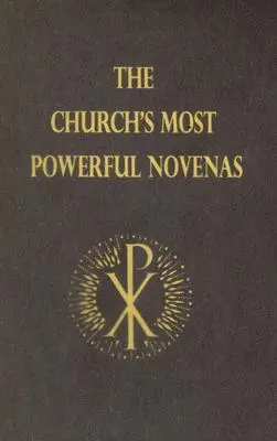 Les neuvaines les plus puissantes de l'Église - The Church's Most Powerful Novenas