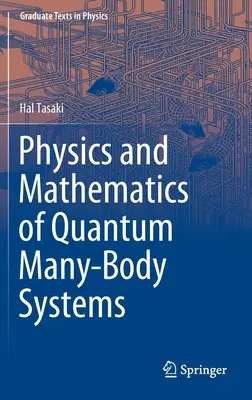 Physique et mathématiques des systèmes quantiques à plusieurs corps - Physics and Mathematics of Quantum Many-Body Systems